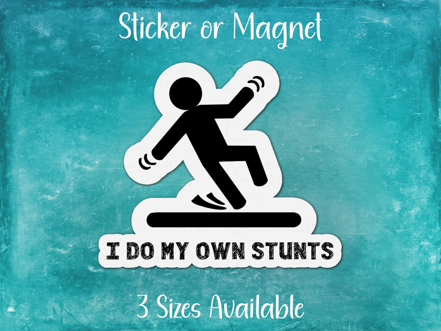 I Do My Own Stunts, Funny Chronic Illness Sticker or Magnet