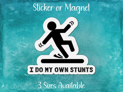 I Do My Own Stunts, Funny Chronic Illness Sticker or Magnet