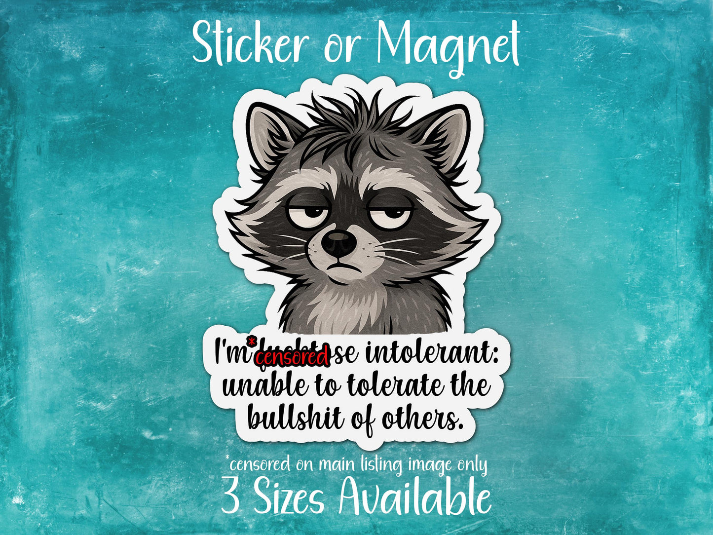 I'm F**ktose Intolerant, Unable to Tolerate the Bullshit of Others, Funny Raccoon Sarcastic Sticker or Magnet