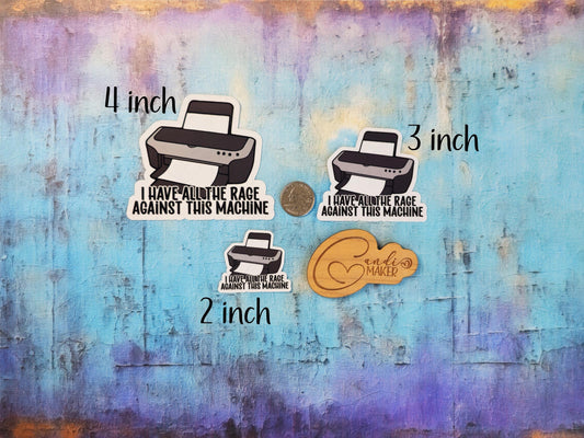 All The Rage Against This Machine, Office Humor Funny Printer Sticker or Magnet