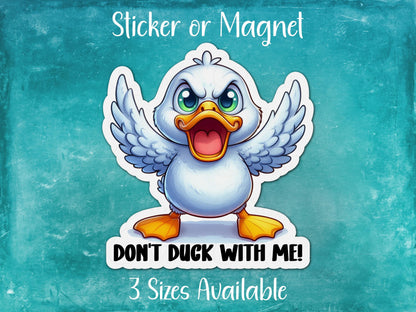 Don't Duck With Me, Funny Autocorrect Animal Sticker or Magnet