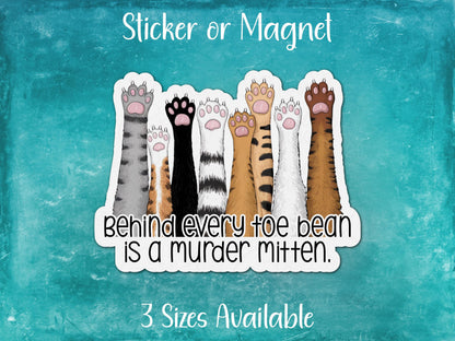 Toe Beans, Murder Mittens, Funny Cat Sticker or Magnet