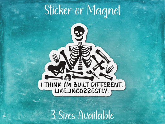I'm Built Different, Incorrectly, Funny Chronic Illness Ehlers-Danlos Syndrome Skeleton Sticker or Magnet