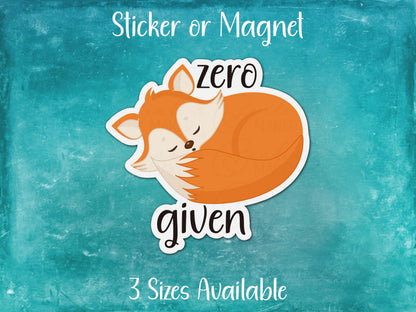 Zero Fox Given, Funny Animal Pun Woodland Creature Sticker or Magnet