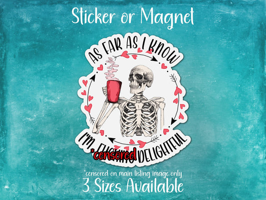 AFAIK I'm F***ing Delightful, Funny Skeleton Sticker or Magnet