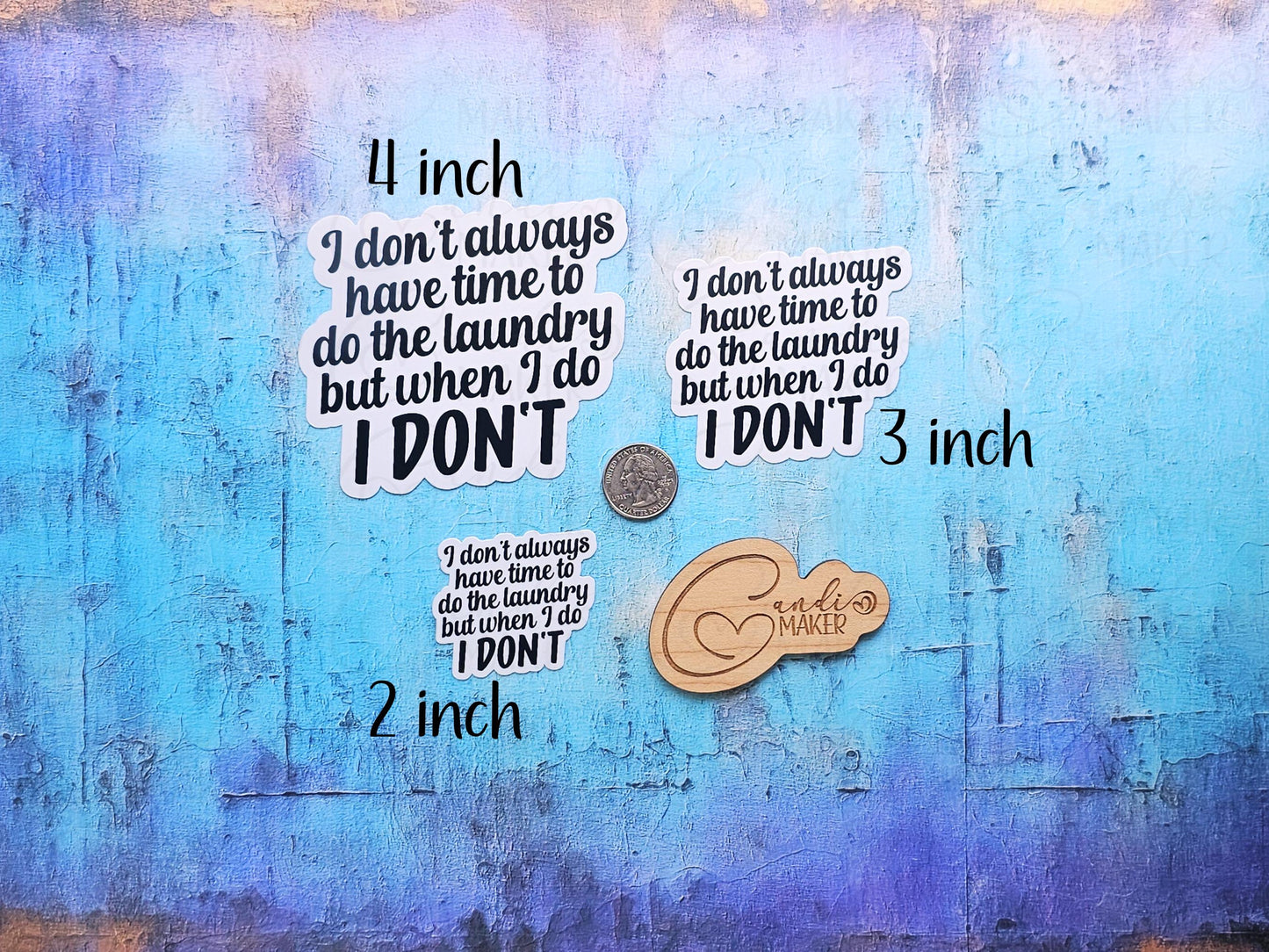 I Don't Always Have Time For Laundry, But When I Do, I Don't, Funny Housework Sarcastic Sticker or Magnet