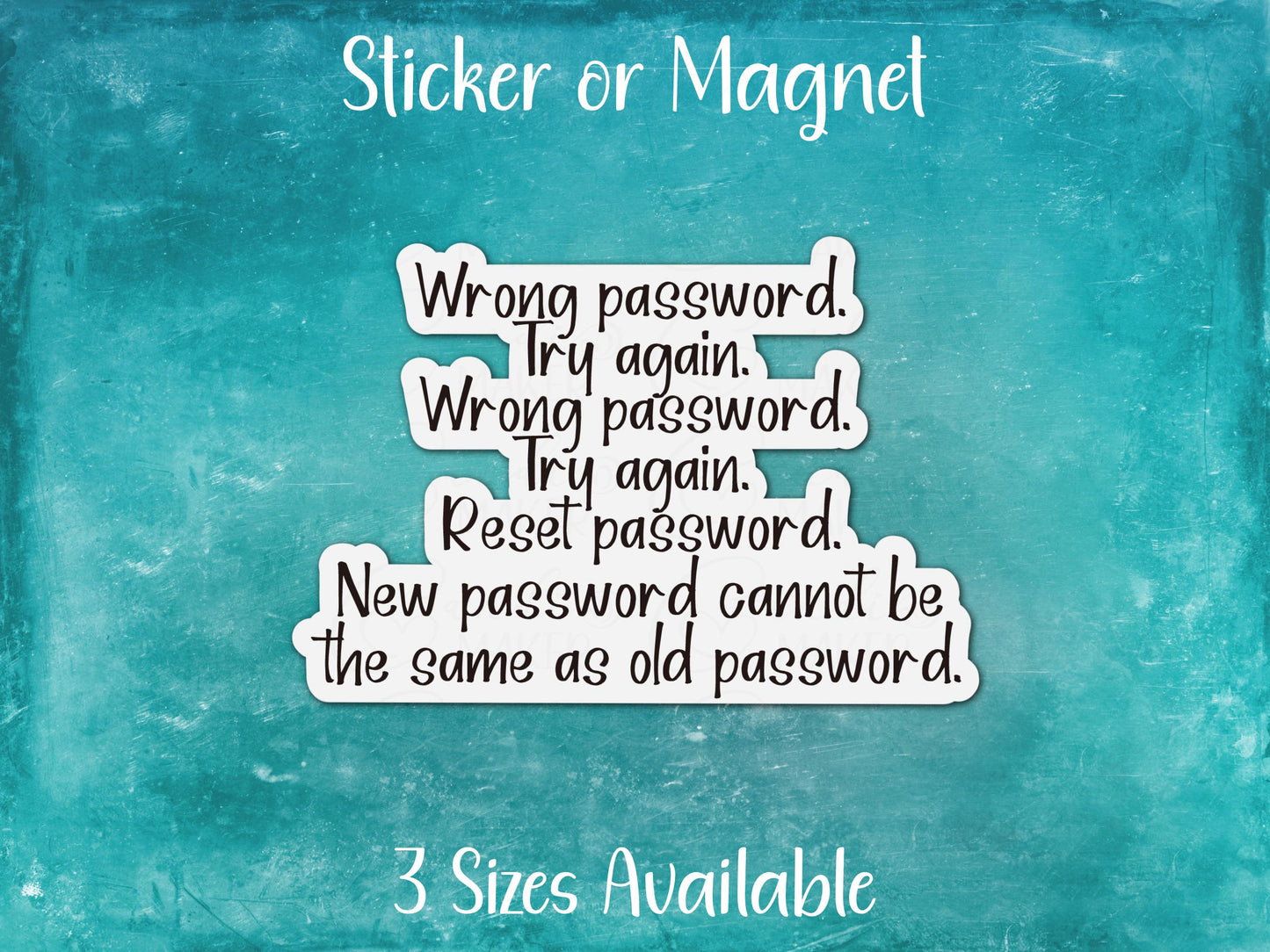 Reset Password, New Can't Be Same as Old, Funny IT Wrong Password Meme Sticker or Magnet