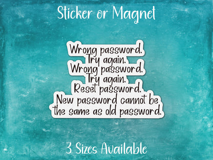 Reset Password, New Can't Be Same as Old, Funny IT Wrong Password Meme Sticker or Magnet