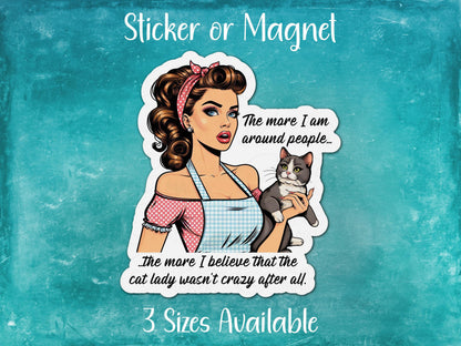 Cat Lady Isn't Crazy, Funny Pin-Up Girl Sarcastic Sticker or Magnet