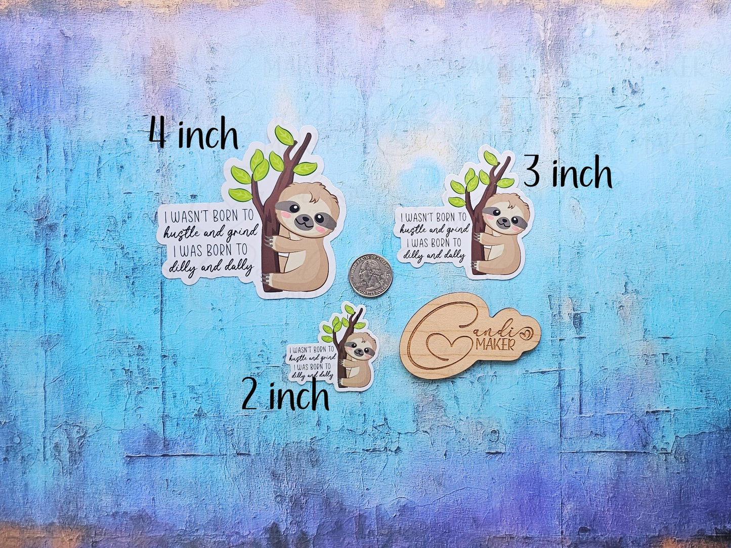 Not Meant to Hustle and Grind, Meant to Dilly and Dally, Funny Sloth Sticker or Magnet