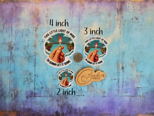 This Little Light of Mine I'm Gonna Let It Shine, Funny Sarcastic Burn Bridges Sticker or Magnet