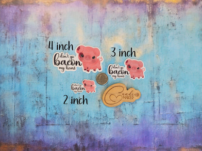Don't Go Bacon My Heart, Cute Pig Sticker or Magnet