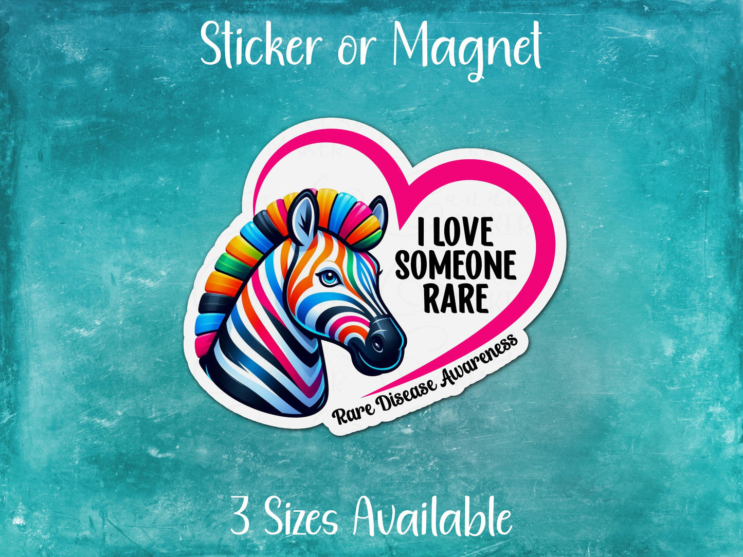 I Love Someone Rare, Rare Disease Awareness Zebra Sticker or Magnet
