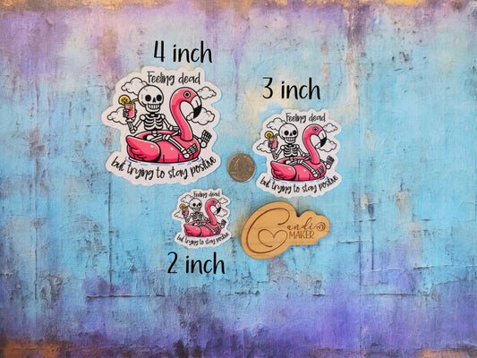 Feeling Dead Trying to Stay Positive, Funny Skeleton Sticker or Magnet