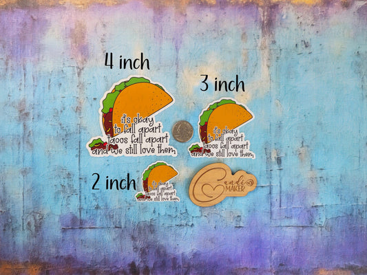 It's Okay, Tacos Fall Apart and We Still Love Them, Funny Handdrawn Taco Sticker or Magnet