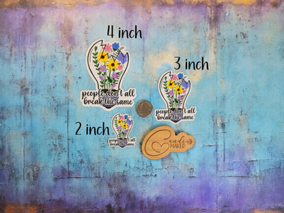 People Don't All Break The Same, Wildflower Light Bulb Handdrawn Wildflower Lightbulb Sticker or Magnet