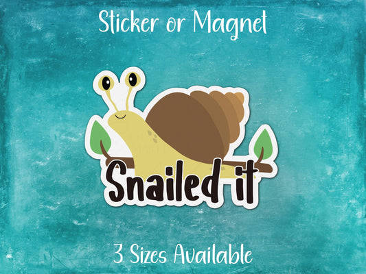 Snailed It, Funny Animal Pun Woodland Creature Sticker or Magnet