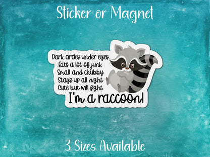 Dark Circles, Eat Junk, Cute But Fight, Stay Up All Night, Funny Raccoon Sticker or Magnet