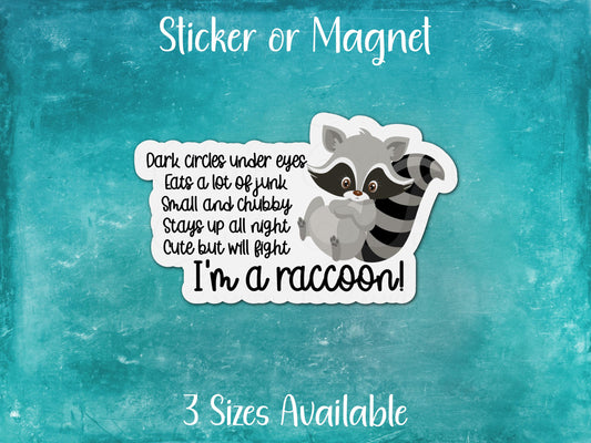 Dark Circles, Eat Junk, Cute But Fight, Stay Up All Night, Funny Raccoon Sticker or Magnet