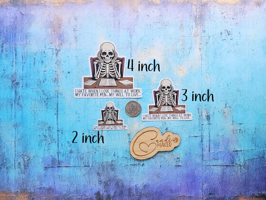 Hate Lose Things at Work, Favorite Pen, Will to Live, Dark Humor Funny Skeleton Sarcastic Sticker or Magnet