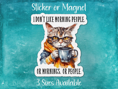I Don't Like Mornings or People, Funny Introvert Cat Sticker or Magnet