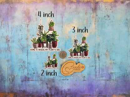 Home Is Where My Plants Are, Houseplant Hoarder Sticker or Magnet