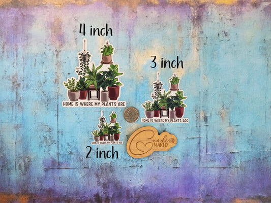 Home Is Where My Plants Are, Houseplant Hoarder Sticker or Magnet